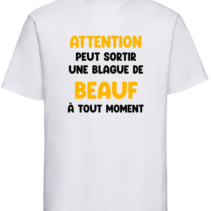 Attention peut sortir une blague de Bauf à tout moment
