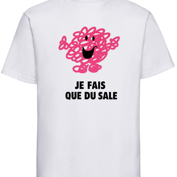 Je fais que du sale